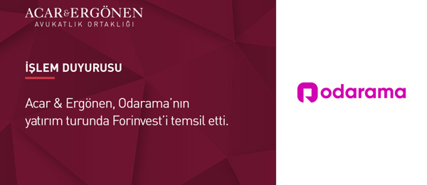 Acar & Ergönen, Odarama’nın Yatırım Turunda Hukuki Danışmanlık Sağladı