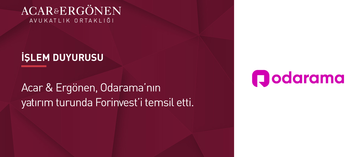 Acar & Ergönen, Odarama’nın Yatırım Turunda Hukuki Danışmanlık Sağladı