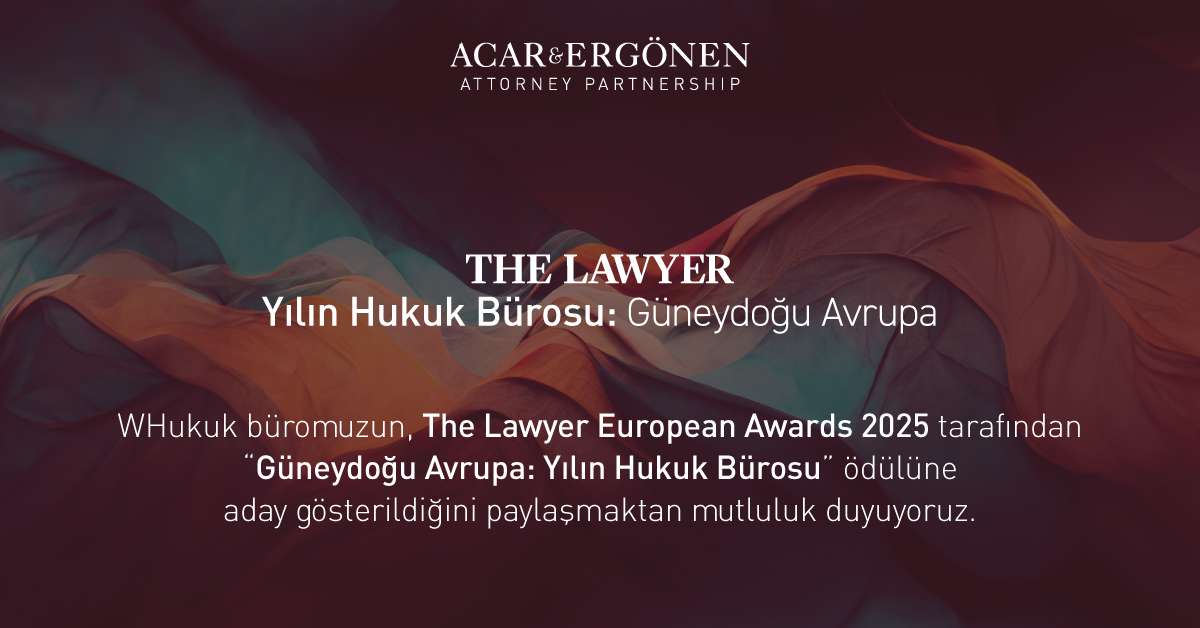 Acar & Ergönen, The Lawyer European Awards 2025 Tarafından “Güneydoğu Avrupa: Yılın Hukuk Bürosu” Ödülüne Aday Gösterildi