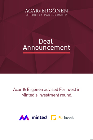 Acar & Ergönen Advised Forinvest in Minted Connect’s Investment Round