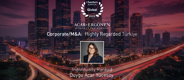 Yönetici Ortağımız Duygu Acar Yücesoy’un Chambers Tarafından “Corporate/M&A: Highly Regarded” Alanında Sıralamalarda Yer Almış Olduğunu Paylaşmaktan Mutluluk Duyuyoruz