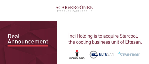 İnci Holding is to acquire Starcool, the cooling business unit of Eltesan